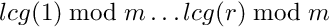 $ lcg(1) \bmod m \dots lcg(r) \bmod m $