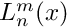 $ L_n^m(x) $