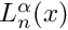 $ L_n^\alpha(x) $