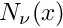 $ N_{\nu}(x) $